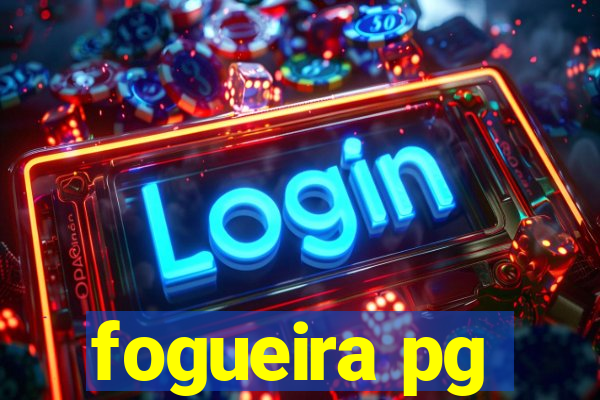 fogueira pg